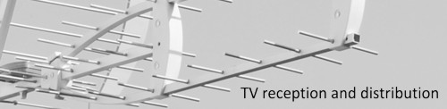 TV reception and distribution